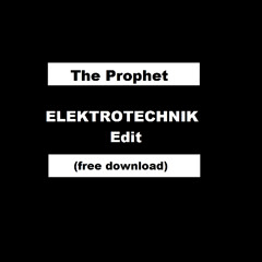 The Prophet (ELEKTROTECHNIK Edit)