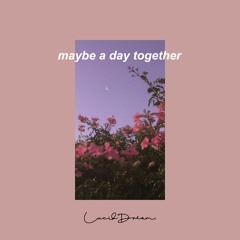 LucidDream. - maybe a day together [OUT ON SPOTIFY...]