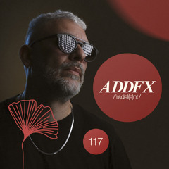 ADDFX I Redolent Music Podcast 117
