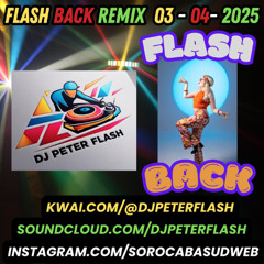 DANCE FLASH BACK REMIX 04 DJ PETER FLASH 003-2025