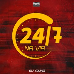 Ely Young - 24/7 Na Via