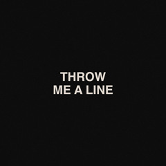 Throw Me A Line