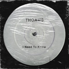 I NEED TO KNOW