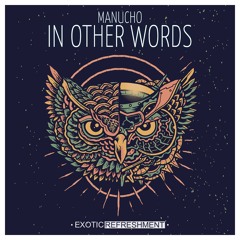 DHAthens Premiere: Manucho - In Other Words Feat. Niño (Original Mix) [Exotic Refreshment]