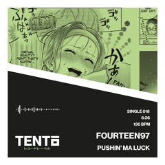 FOURTEEN97 - Pushin' Ma Luck (Original Mix)