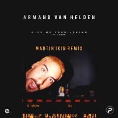 Armand Van Helden - Give Me Your Loving ft. Lorne(Martin Ikin Remix)