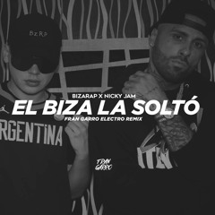 Bizarrap, Nicky Jam - El Biza La Solto (Fran Garro Electro Remix)