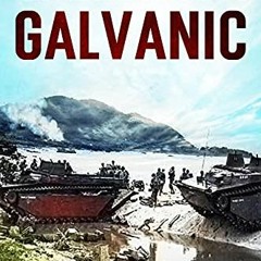 [Access] PDF 📗 Operation Galvanic: 1943 Battle for Tarawa (WW2 Pacific Military Hist