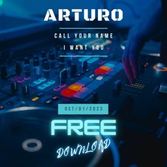 ARTURO - I WANT YOU [EP] / FREE DOWNLOAD
