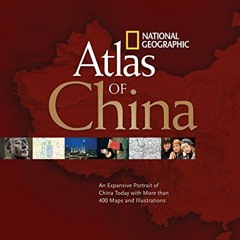 [ACCESS] EBOOK EPUB KINDLE PDF National Geographic Atlas of China by  National Geographic 📝