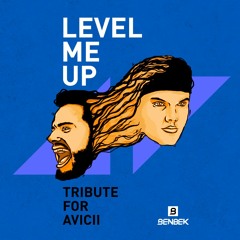 Level Me Up (Tribute For Avicii) - Benbek