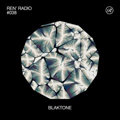 Ren' Radio #038 - blaktone