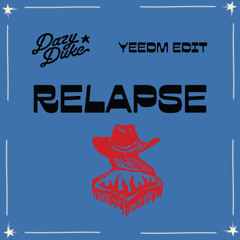 RELAPSE Warren Zeiders  ✪ DAZY DUKE YEEDM Edit (FREE DL)