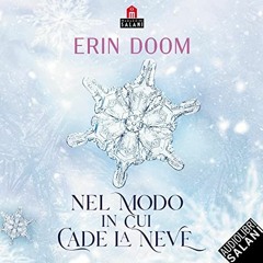Audiolibro gratis 🎧 : Nel Modo In Cui Cade La Neve, Di Erin Doom