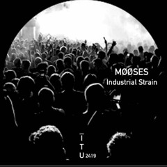 MØØSES - Industrial Strain [ITU2419]