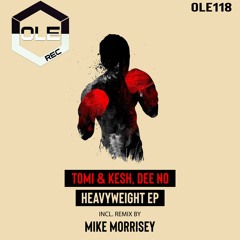 Tomi & Kesh, Dee no - Heavyweight (Mike Morrisey Remix) Snippet