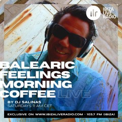 BALEARIC FEELINGS MORNING COFFEE LIVE - #16 by DJ SALINAS