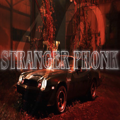 Stranger Phonk
