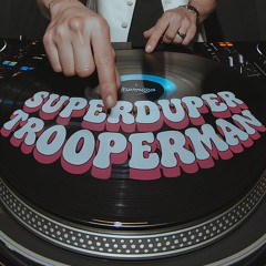 SUPERDUPERTROOPERMAN