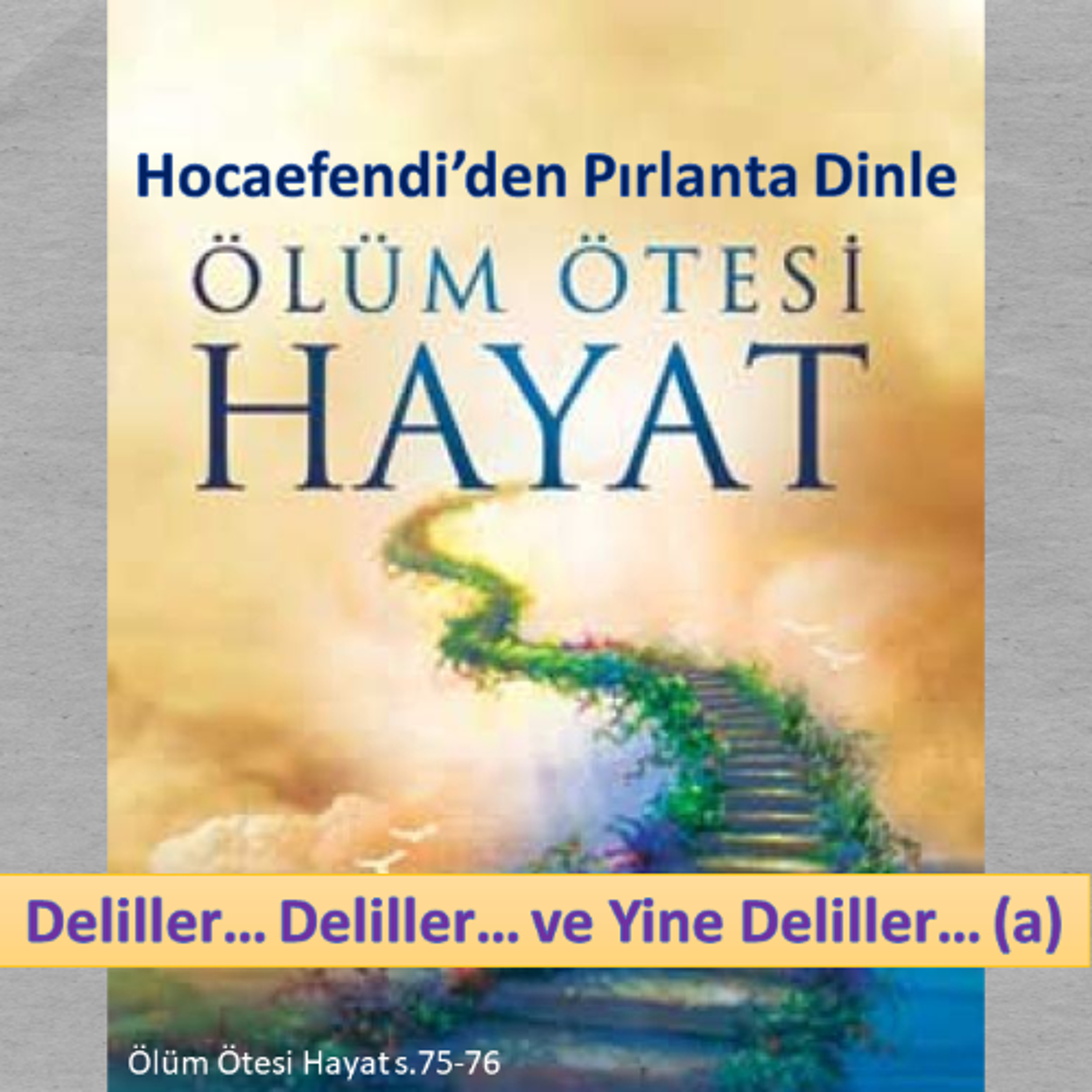 Ölüm Ötesi Hayat s.075-76 (Hocaefendi’den Pırlanta Dinle) - M. Fethullah Gülen Hocaefendi (rh) episode artwork
