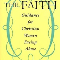 [VIEW] KINDLE PDF EBOOK EPUB Keeping the Faith: Guidance for Christian Women Facing A