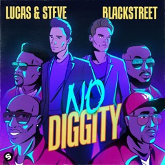 Lucas & Steve x Blackstreet - No Diggity