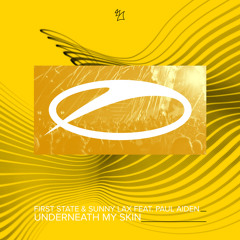 First State & Sunny Lax feat. Paul Aiden - Underneath My Skin