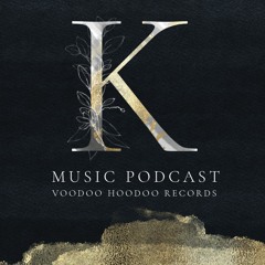 K - Essential Voodoo Podcasts - #001