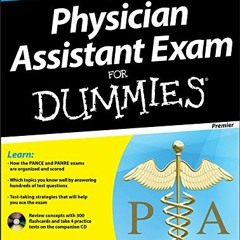 Access KINDLE PDF EBOOK EPUB Physician Assistant Exam For Dummies by  Barry Schoenborn &  Richard Sn