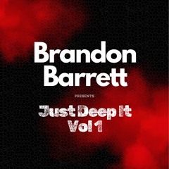 Brandon Barrett - Just Deep It Vol 1