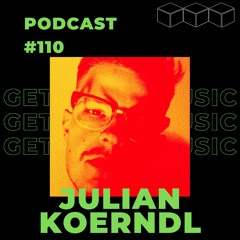 GetLostInMusic - Podcast #110 - Julian Koerndl