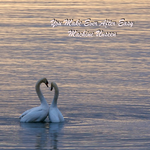 You Make Ever After Easy