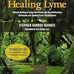 ~Read~[PDF] Healing Lyme: Natural Healing of Lyme Borreliosis and the Coinfections Chlamydia an