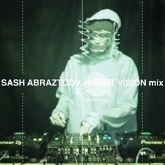 DJ Abraztcov / NIGHT VISION Mix Vol.1