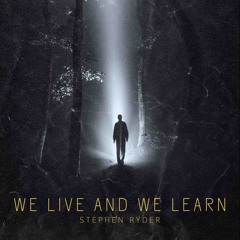 We Live and We Learn