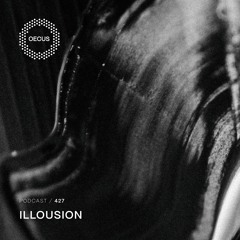 OECUS Podcast 427 // ILLOUSION