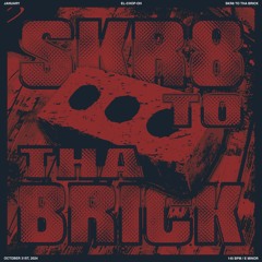 JANUARY & EL-CHOP-OH - SKR8 TO THA BRICK [FREE]