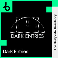 The Beatportal Residency: Dark Entries