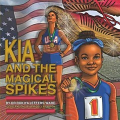 View [EPUB KINDLE PDF EBOOK] Kia and The Magical Spikes by  Dr Rukiya Jeffers Ware 📘