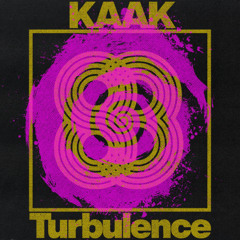 KAAK - Turbulence (Original Mix) 😵