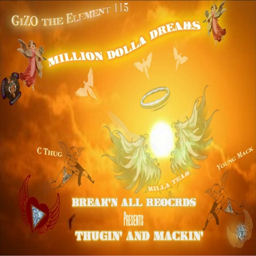 THUGin' and MACKin'   Million Dolla Dreams!