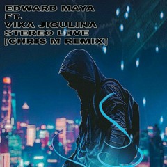 Edward Maya ft. Vika Jigulina - Stereo Love [Chris M Remix] 1.0