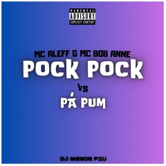 MC ALEFF & MC BOB ANNE - POCK POCK vs PÁ PUM ( DJ MENOR PIU ) 2K24