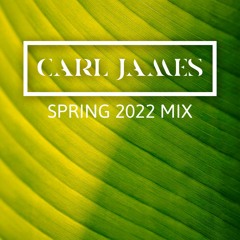 DJ Carl James Spring Mix 2022