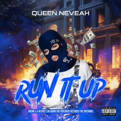 Queen Neveah - Run It up