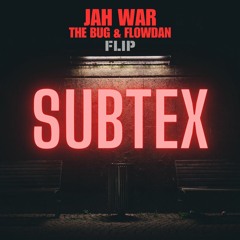 Jah War - Subtex Flip