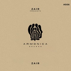 ARMONICA SOUNDS 006 with Z A I R (MX)