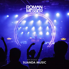 Roman Messer - Suanda Music 342 (16-08-2022)