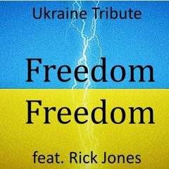 FREEDOM FREEDOM ~(Ukraine Tribute) feat. Rick Jones ~ (Free WAV file Download)