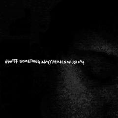 somethinginmyheadismissing